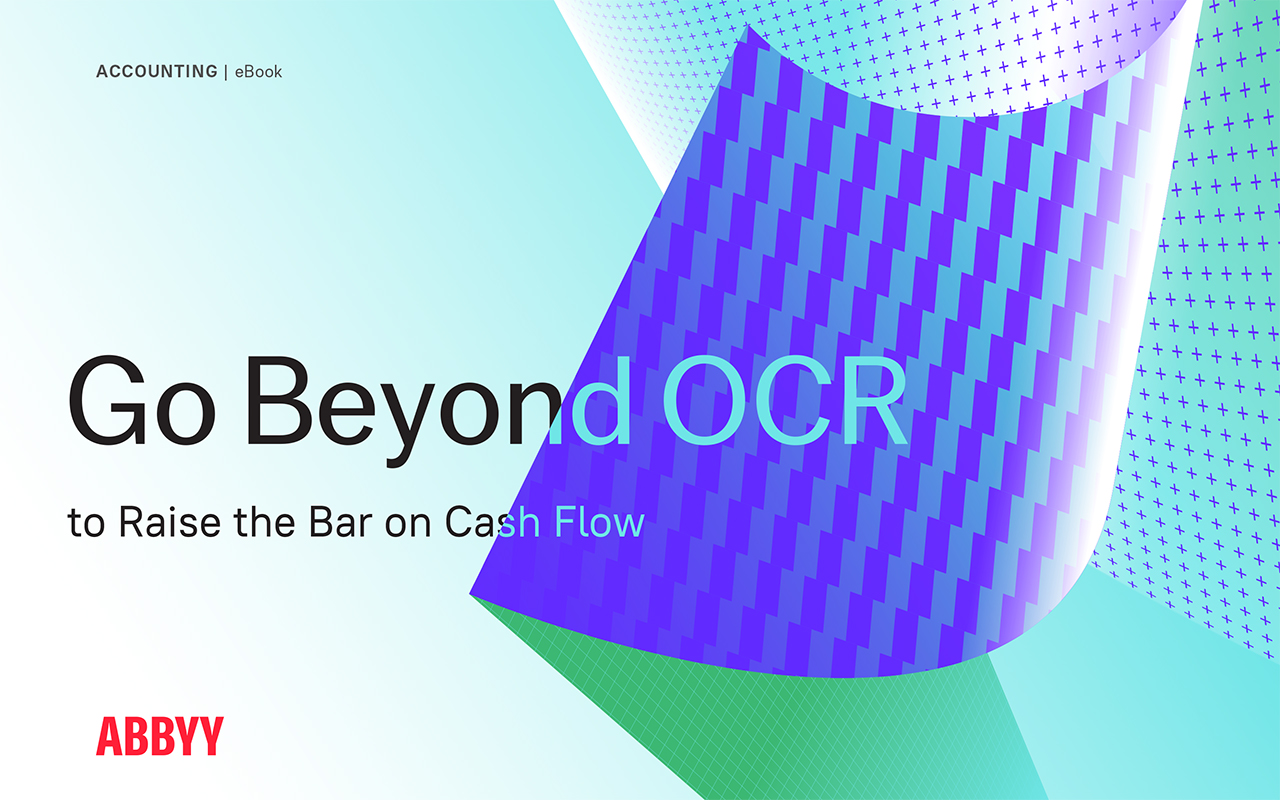 Go Beyond OCR to Raise the Bar on Cash Flow